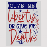 Historic Patriotism DTF Transfer – "Give Me Liberty or Give Me Death" Slogan